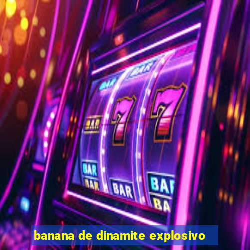 banana de dinamite explosivo